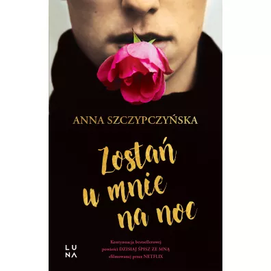 Zosta� u mnie na noc. Dzisiaj �pisz ze mn�. Tom 2 - Anna Szczypczy�ska