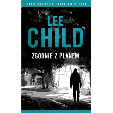 Jack Reacher: Zgodnie z planem - Lee Child