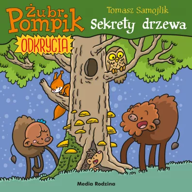 Sekrety drzewa. �ubr Pompik. Odkrycia. Tom 4 - Tomasz Samojlik