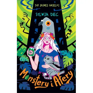 Monstery i afery. Seria Do Jasnej Anielki. Tom 2 - Sylwia Dec