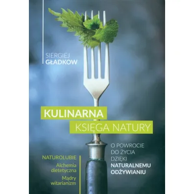 Kulinarna ksi�ga natury - Siergiej G�adkow