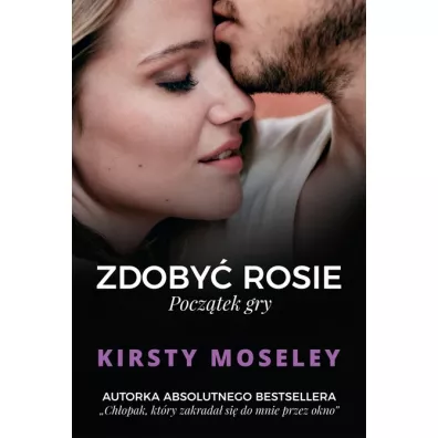 Zdoby� Rosie. Tom 1. Pocz�tek gry - Kirsty Moseley