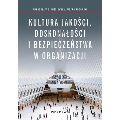 Kultura jako�ci, doskona�o�ci i bezpiecze�stwa.. - Piotr Grudowski, Ma�gorzata Z. Wi�niewska