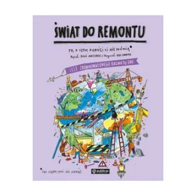 �wiat do remontu. Cele zr�wnowa�onego rozwoju ONZ - Max Skorwider, Bogu� Janiszewski
