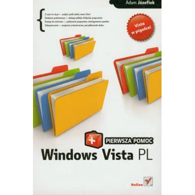 Windows Vista PL. Pierwsza pomoc - Adam J�zefiok
