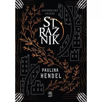 Stra�nik. Zapomniana ksi�ga. Tom 1 - Paulina Hendel