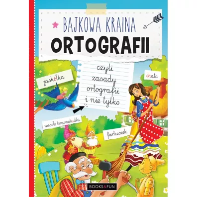 Bajkowo Prosta Ortografia, Czyli Zasady Ortografii i nie tylko