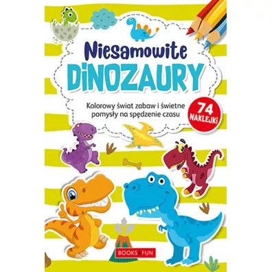 Niesamowite dinozaury plus naklejki. Kolorowanka
