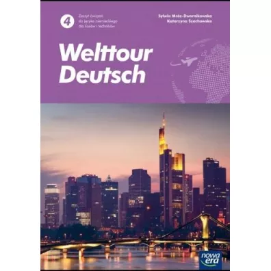 Welttour Deutsch 4. Zeszyt �wicze� do j�zyka niemieckiego dla lice�w i technik�w - Katarzyna Szachowska, Sylwia Mr�z-Dwornikowska