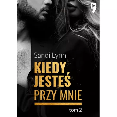Kiedy jeste przy mnie Przytul si do mnie. Tom 2 - Sandi Lynn