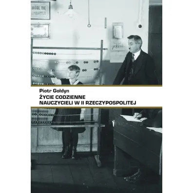 �ycie codzienne nauczycieli w II RP - Piotr Go�dyn