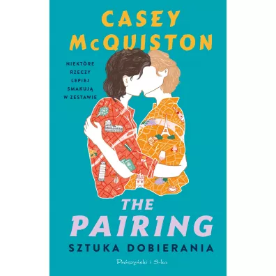 The Pairing. Sztuka dobierania - Casey McQuiston