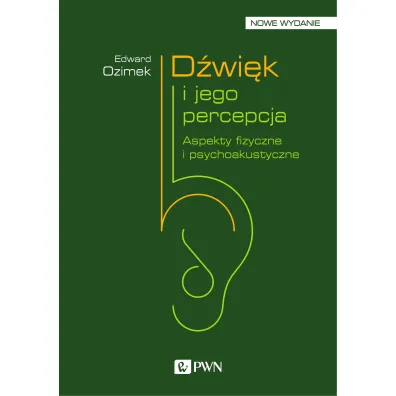 D�wi�k i jego percepcja. Aspekty fizyczne i psychoakustyczne - Edward Ozimek