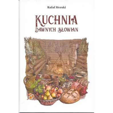 Kuchnia dawnych S�owian - Rafa� Merski