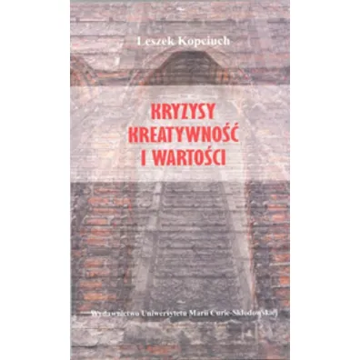 Kryzysy kreatywno�� i warto�ci - Leszek Kopciuch