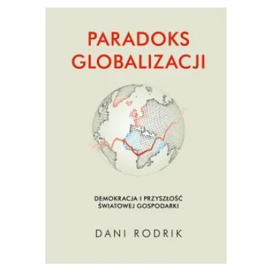 Paradoks globalizacji - Dani Rodrik