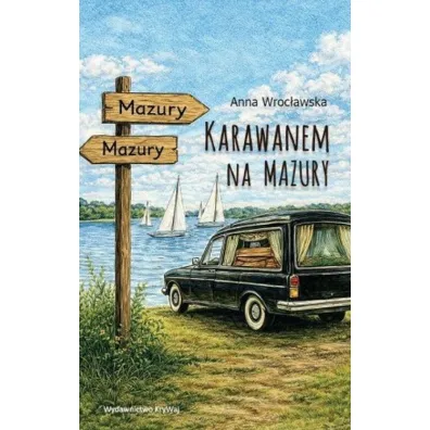 Karawanem na Mazury - Anna  Wroc�awska