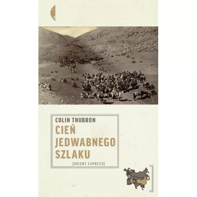 Cie Jedwabnego szlaku - Colin Thubron