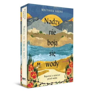 Nadzy nie boj� si� wody. Reporta� o ucieczce przed wojn�