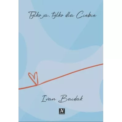 Tylko ja, tylko dla Ciebie - Ivan Baidak