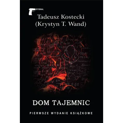 Dom tajemnic - Tadeusz Kostecki (Krystyn T. Wand)