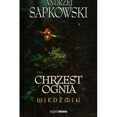 Wied�min. Tom 5. Chrzest ognia - Andrzej Sapkowski