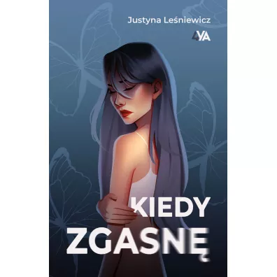 Kiedy zgasn - Justyna  Leniewicz