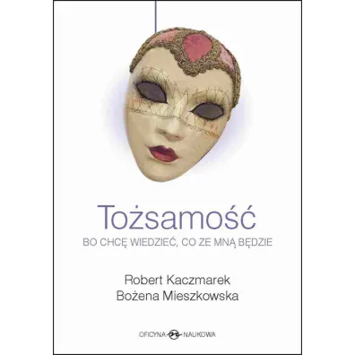To�samo��. Bo chc� wiedzie�, co ze mn� b�dzie