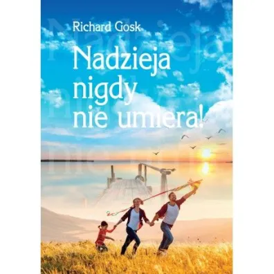 Nadzieja nigdy nie umiera - Richard  Gosk