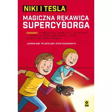 Niki i Tesla: Magiczna r�kawica supercyborga - Steve Hockensmith, Bob  Science, Science Bob Pflugfelder