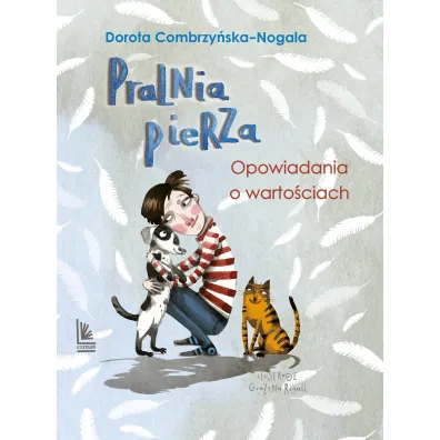 Pralnia pierza. Opowiadania o warto�ciach - Dorota Combrzy�ska Nogala
