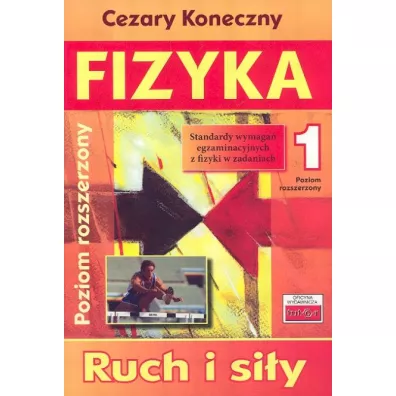 Fizyka 1. Ruch i si�y - Cezary Koneczny