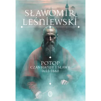 Potop. Czas ha�by i s�awy 1655-1660 - S�awomir Le�niewski