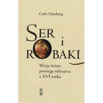 Ser i robaki - Carlo Ginzburg