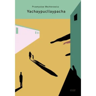 Yachaypucllaypacha - Przemys�aw Wechterowicz
