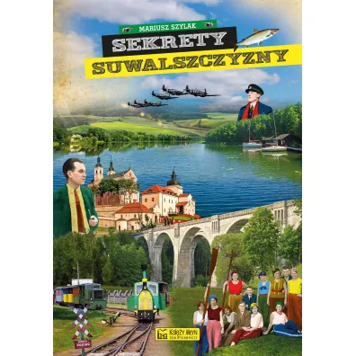 Sekrety Suwalszczyzny - Mariusz Szylak