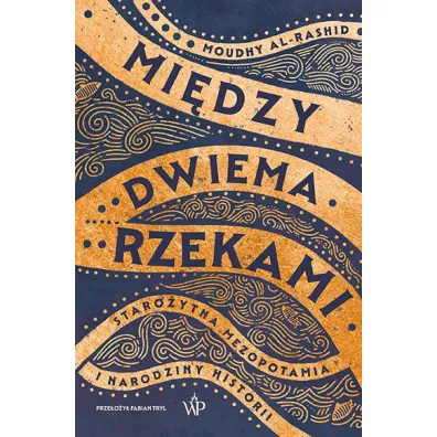 Mi�dzy dwiema rzekami - Moudhy Al-Rashid