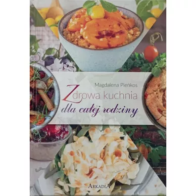 Zdrowa kuchnia dla caej rodziny - Karolina  Hyy