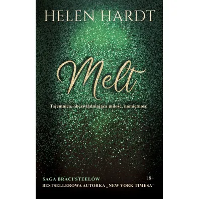 Melt. Saga braci Steel�w. Tom 4 - Helen  Hardt