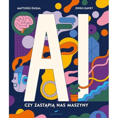 AI. Czy zastapi� nas maszyny - Davey Owen, Matthieu Dugal
