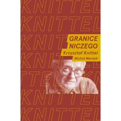 Granice niczego - Micha� Mendyk, Krzysztof  Knittel