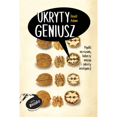 Ukryty geniusz. Pigu�ki na rozum, hakerzy m�zgu i sekrety inteligencji - David Adam
