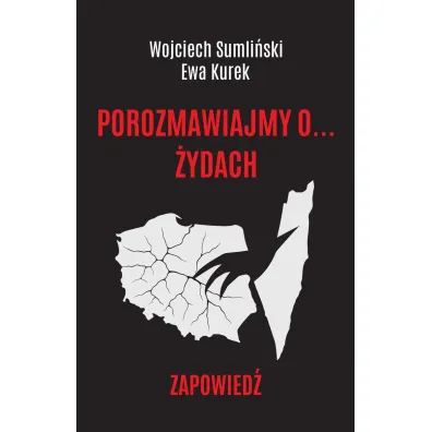 Porozmawiajmy o... �ydach. Zapowied� - Ewa Kurek, Wojciech Sumli�ski