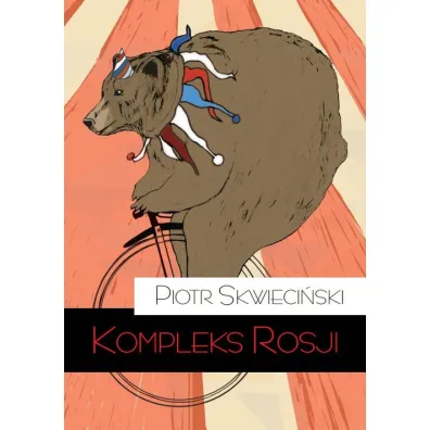 Kompleks Rosji - Piotr Skwieci�ski