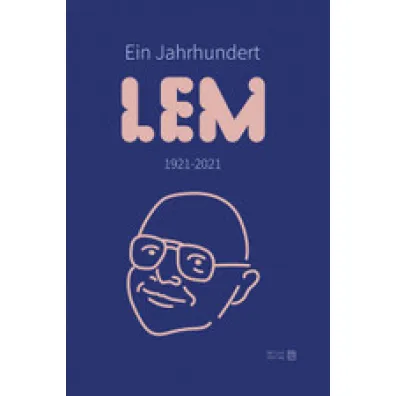 Ein Jahrhundert Lem. 1921-2021 - Jacek Aleksander  Rzeszotnik