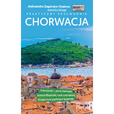 Praktyczny przewodnik - Chorwacja - Aleksandra  Zagrska-Chabros