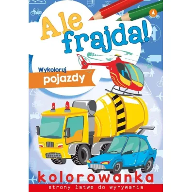 Malowanka A4 Ale frajda  Wykoloruj pojazdy SKRZAT 075182 SK