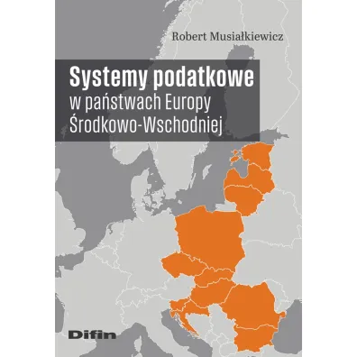 Systemy podatkowe w pa�stwach Europy �rodkowo-Wschodniej - Robert Musia�kiewicz