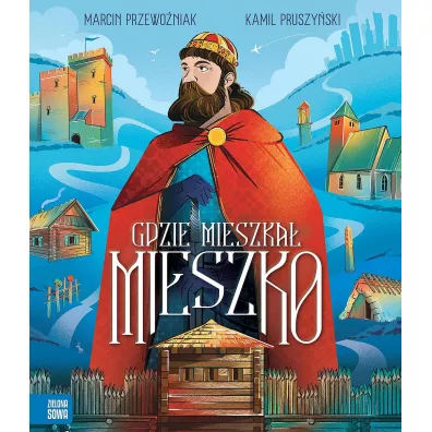 Gdzie mieszka Mieszko