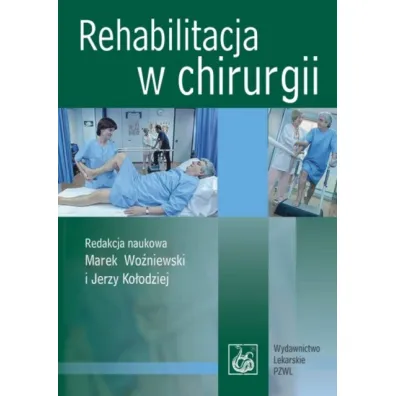 Rehabilitacja w chirurgii - Jerzy Ko�odziej, Marek Wo�niewski